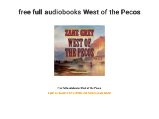 free full audiobooks West of the Pecos
free full audiobooks West of the Pecos
LINK IN PAGE 4 TO LISTEN OR DOWNLOAD BOOK
 
