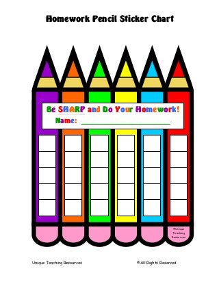 Homework Pencil Sticker Chart




       Be SHARP and Do Your Homework!
           Name: __________________




                                              ©Unique
                                             Teaching
                                             Resources




Unique Teaching Resources   ©All Rights Reserved
 