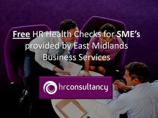 Free HR Health Checks for SME’sprovided by East Midlands Business Services 