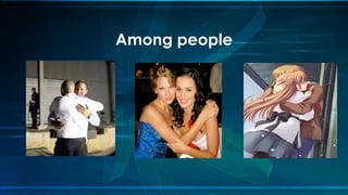 Among people
 