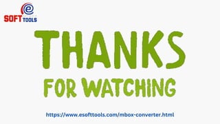 https://www.esofttools.com/mbox-converter.html
 