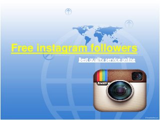 Free instagram followers
 