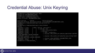 Credential Abuse: Unix Keyring
 