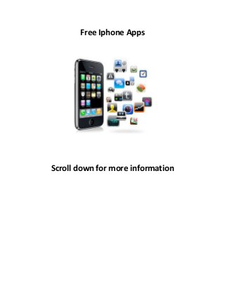 Free Iphone Apps
Scroll down for more information
 