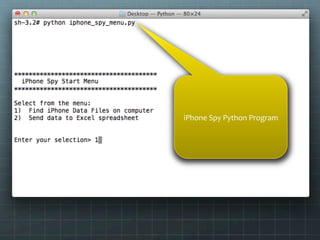 iPhone	
  Spy	
  Python	
  Program	
  	
  
 