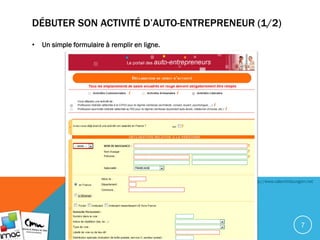 DÉBUTER SON ACTIVITÉ D’AUTO-ENTREPRENEUR (1/2)
•   Un simple formulaire à remplir en ligne.




                          ...