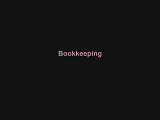 Bookkeeping
 