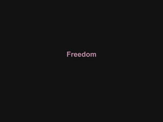 Freedom
 