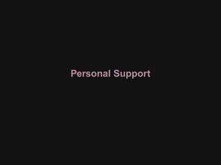 Personal Support
 