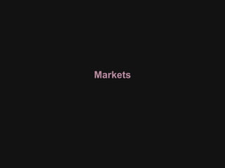 Markets
 