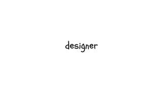 designer
 