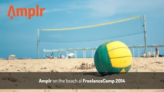 Amplr on the beach al FreelanceCamp 2014
 