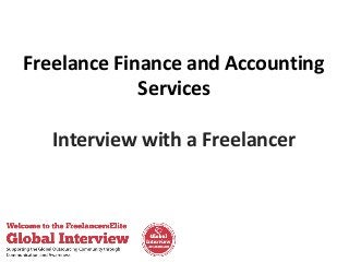 Freelance Finance and Accounting
Services
Interview with a Freelancer

 