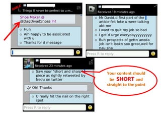 Your content should
be SHORT and
straight to the point
 