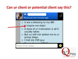 Can ur client or potential client say this?
 