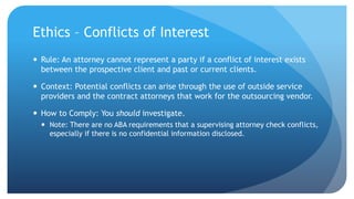 Ethics – Conflicts of Interest
 Rule: An attorney cannot represent a party if a conflict of interest exists
between the p...
