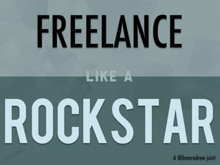 Freelance Like a Rockstar