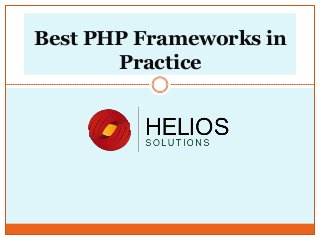 Best PHP Frameworks in
Practice
 