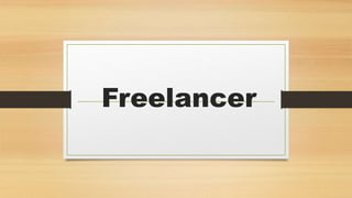 Freelancer
 