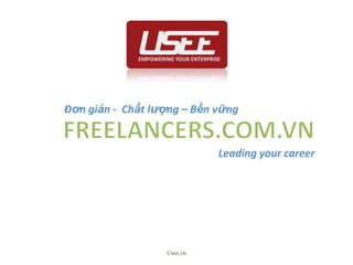 Usee.vn Đơngiản -  Chấtlượng – Bềnvững FREELANCERS.COM.VN Leading your career 