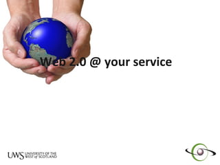 Web 2.0 @ your service   