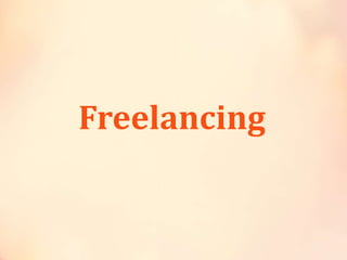 Freelancing
 