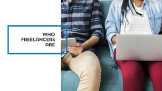 Who
freelancers
are
 