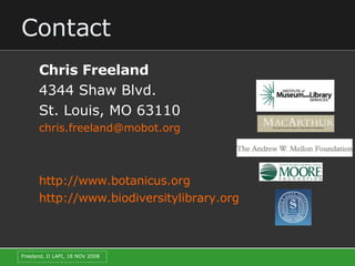 Contact <ul><ul><li>Chris Freeland </li></ul></ul><ul><ul><li>4344 Shaw Blvd. </li></ul></ul><ul><ul><li>St. Louis, MO 631...