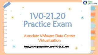 1V0-21.20
Practice Exam
Associate VMware Data Center
Virtualization
https://www.passquestion.com/1V0-21.20.html
 
