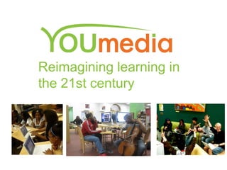 Reimagining learning in the 21st century 