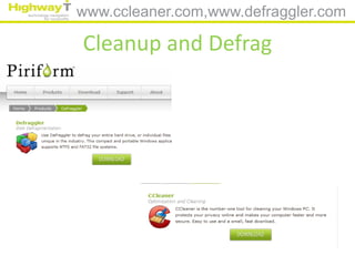 www.ccleaner.com,www.defraggler.com

Cleanup and Defrag
 