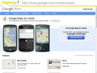 http://www.google.com/mobile/maps/
 