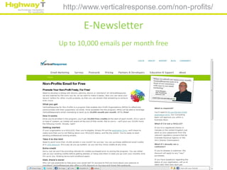 http://www.verticalresponse.com/non-profits/

       E-Newsletter
Up to 10,000 emails per month free
 