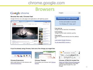 chrome.google.com
   Browsers




                    11
 