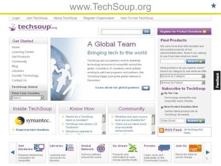 www.TechSoup.org




                   5
 