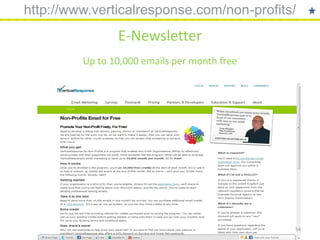 http://www.verticalresponse.com/non-profits/
                E-Newsletter
         Up to 10,000 emails per month free




                                              54
 
