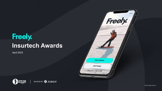 Freely All Rights Reserved
Insurtech Awards
April 2023
 