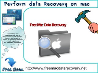 How To Remove http://www.freemacdatarecovery.net  I was suffering from data loss on mac  due to  many reasons but with this latest recovery tool I am able to  resolve my problem of data loss, it  really helped me a lot ....i definitely  recommend  … ... celen ,[object Object],Perform data Recovery on mac  