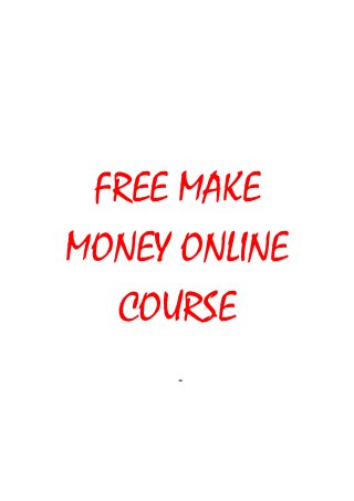 FREE MAKE
MONEY ONLINE
COURSE
- By Mohamed Buhari
 