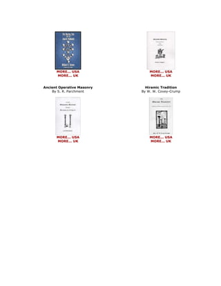 MORE... USA MORE... UK Ancient Operative Masonry By S. R. Parchment 
MORE... USA MORE... UK 
MORE... USA MORE... UK Hiramic Tradition By W. W. Covey-Crump 
MORE... USA MORE... UK 
 