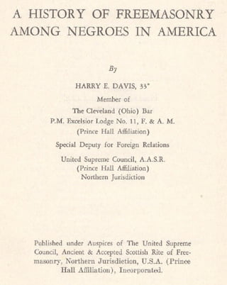 Freemasonry 259 history of freemasonry among negroes 1946- davies h e