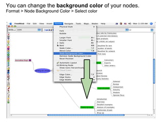 You can change the  background color  of your nodes. Format > Node Background Color > Select color 