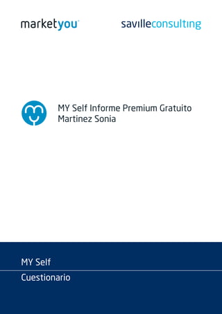MY Self Informe Premium Gratuito
Martinez Sonia
MY Self
Cuestionario
 