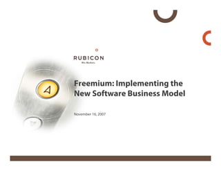 Freemium: Implementing the
New Software Business Model

November 16, 2007
 