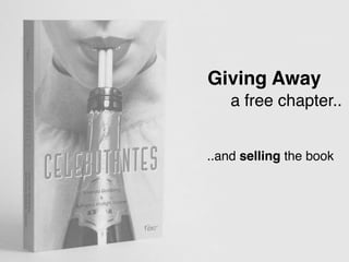 Giving Away
a free chapter..
..and selling the book
 