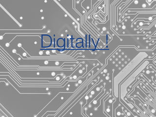 Digitally !
 