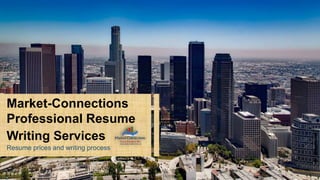 Market-Connections
Professional Resume
Writing Services
Resume prices and writing process
 