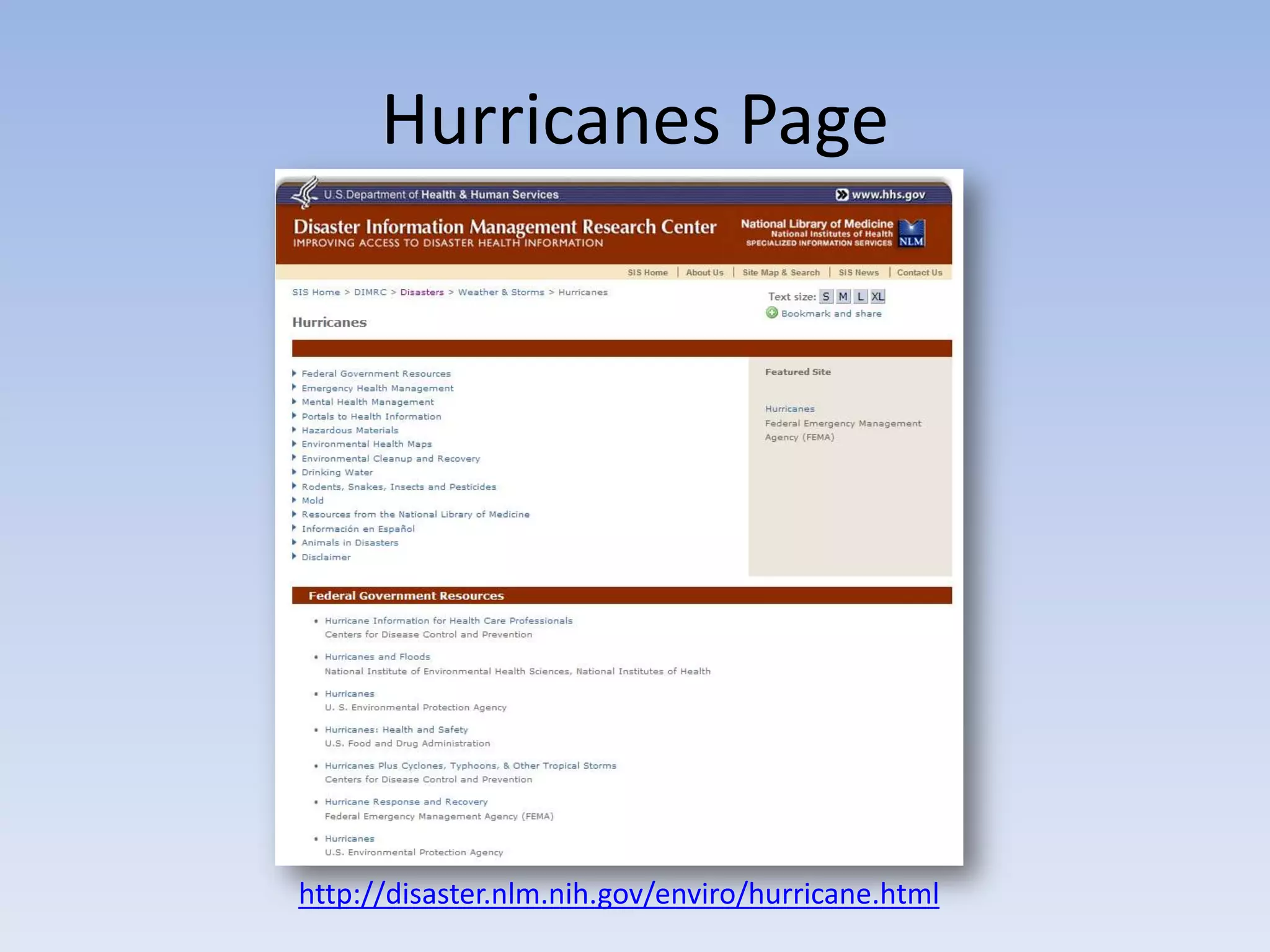 Hurricanes Page




http://disaster.nlm.nih.gov/enviro/hurricane.html
 