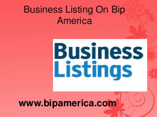 Business Listing On Bip
America
www.bipamerica.com
 