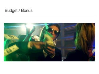 Budget / Bonus
 